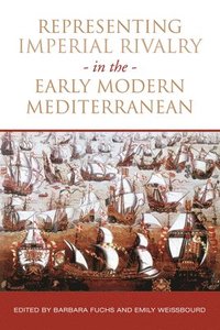bokomslag Representing Imperial Rivalry in the Early Modern Mediterranean
