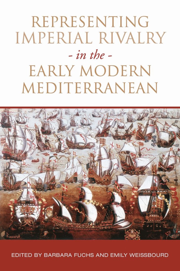 Representing Imperial Rivalry in the Early Modern Mediterranean 1