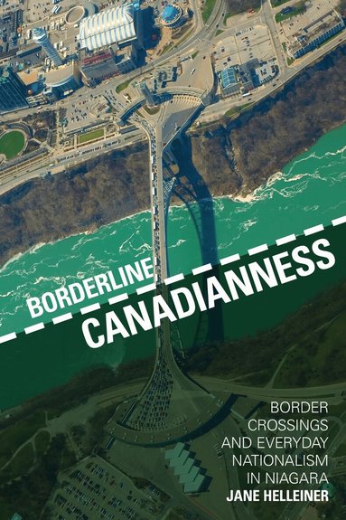 Jane Helleiner - Borderline Canadianness, Inbunden