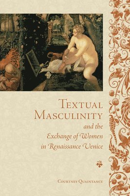 bokomslag Textual Masculinity and the Exchange of Women in Renaissance Venice