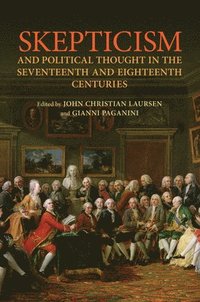 bokomslag Skepticism and Political Thought in the Seventeenth and Eighteenth Centuries