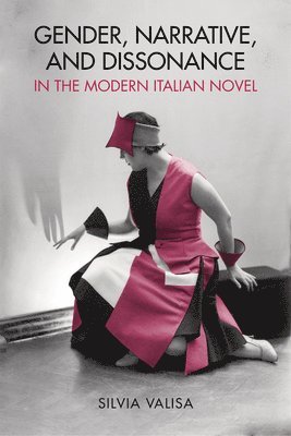 bokomslag Gender, Narrative, and Dissonance in the Modern Italian Novel