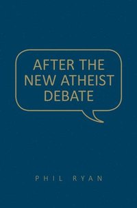 bokomslag After the New Atheist Debate