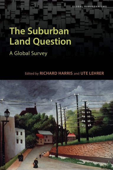 Richard Harris, Ute Lehrer - Suburban Land Question, Inbunden