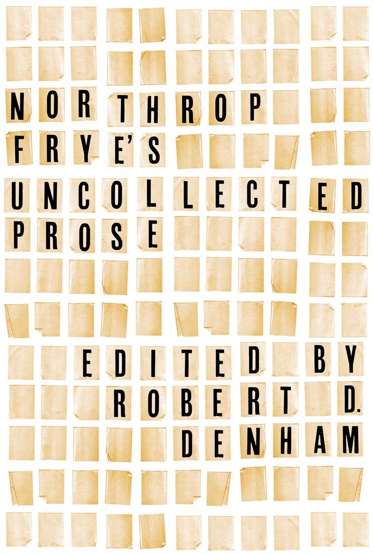 Northrop Frye's Uncollected Prose 1