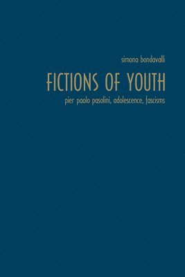 Simona Bondavalli - Fictions of Youth, Inbunden