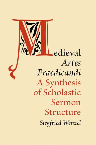 Siegfried Wenzel - Medieval 'Artes Praedicandi', Inbunden