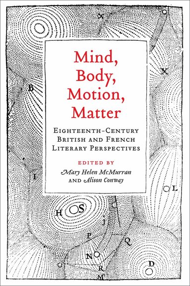 Mary Helen McMurran, Alison Conway - Mind, Body, Motion, Matter, Inbunden