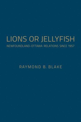 Raymond B. Blake, Raymond B Blake - Lions or Jellyfish, Inbunden