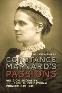 bokomslag Constance Maynard's Passions