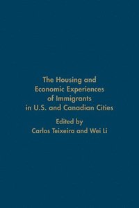 bokomslag The Housing and Economic Experiences of Immigrants in U.S. and Canadian Cities