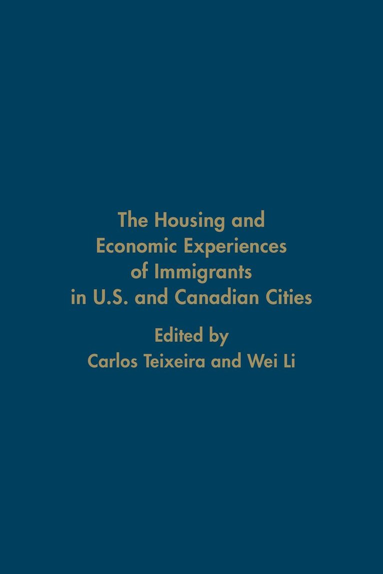 The Housing and Economic Experiences of Immigrants in U.S. and Canadian Cities 1