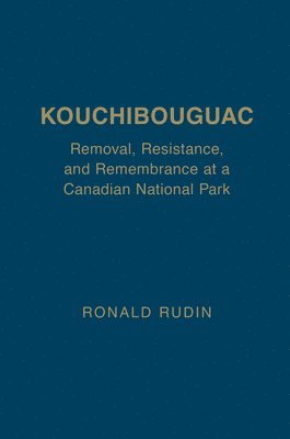 Ronald Rudin - Kouchibouguac, Inbunden