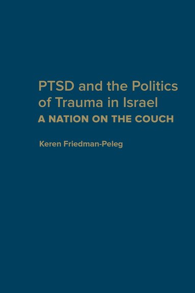 bokomslag PTSD and the Politics of Trauma in Israel