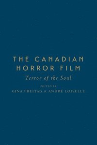 bokomslag The Canadian Horror Film