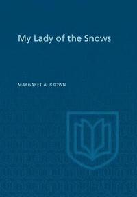 bokomslag My Lady of the Snows
