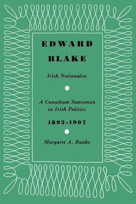 Edward Blake, Irish Nationalist 1