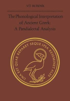 Vit Bubenik - Phonological Interpretation of Ancient Greek, Häftad