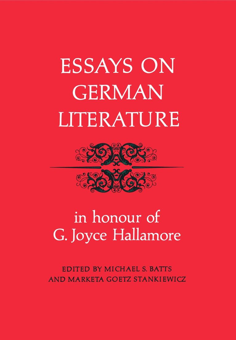 Michael Batts, Marketa Goetz-Stankiewicz, Michael S. Batts, Marketa G. Stankiewicz, S. Batts, Michael, G. Stankiewicz, Marketa, Michael S Batts, Marketa G Stankiewicz - Essays on German Literature, Häftad
