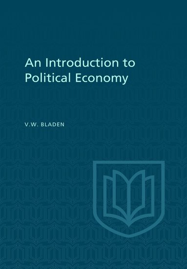 Vincent Bladen - Introduction to Political Economy, Häftad