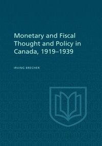 bokomslag Monetary and Fiscal Thought and Policy in Canada, 1919-1939