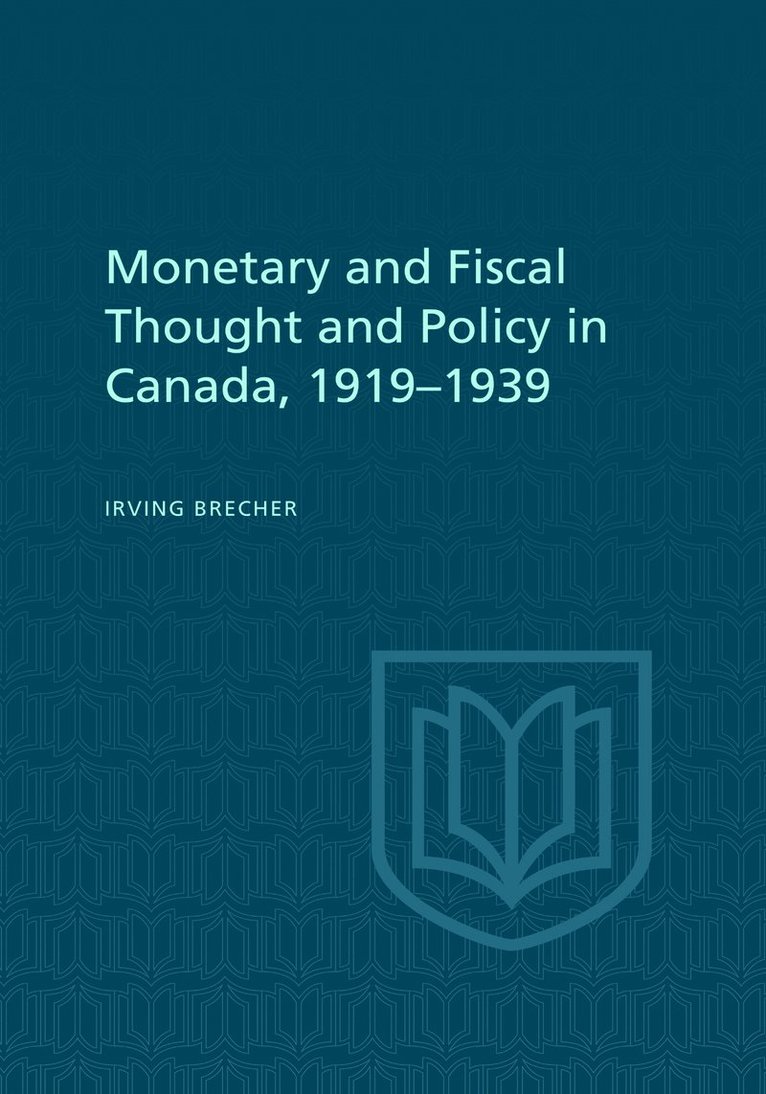 Irving Brecher - Monetary and Fiscal Thought and Policy in Canada, 1919-1939, Häftad