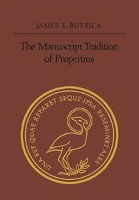 bokomslag The Manuscript Tradition of Propertius