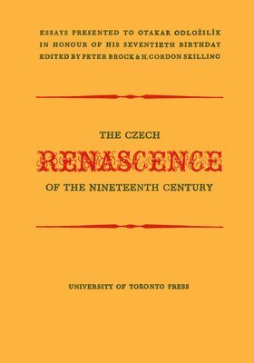 Peter Brock, H. Gordon Skilling, H Gordon Skilling - Czech Renascence of the Nineteenth Century, Häftad