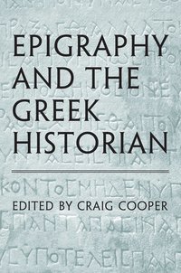 bokomslag Epigraphy and the Greek Historian