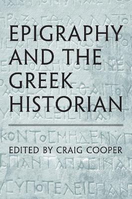Craig Cooper - Epigraphy and the Greek Historian, Häftad