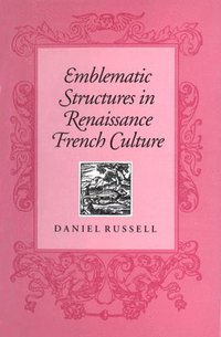 bokomslag Emblematic Structures in Renaissance French Culture