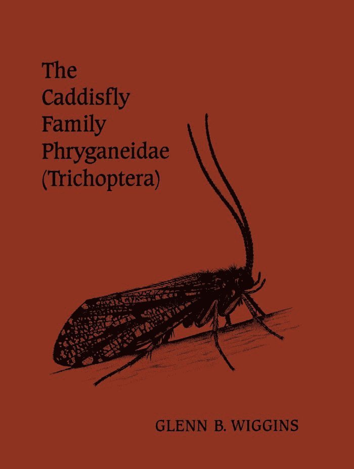 Glenn B. Wiggins, Glenn B Wiggins - Caddisfly Family Phryganeidae (Trichoptera), Häftad