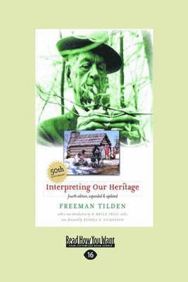 Freeman Tilden - Interpreting Our Heritage, Häftad