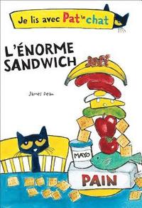 bokomslag Je Lis Avec Pat Le Chat: l'Énorme Sandwich