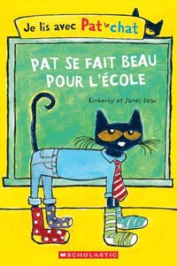 bokomslag Je Lis Avec Pat Le Chat: Pat Se Fait Beau Pour l'École