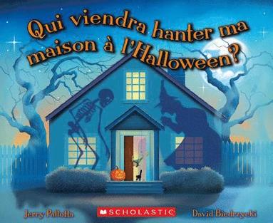 Jerry Pallotta - Qui Viendra Hanter Ma Maison ? l'Halloween?, Häftad