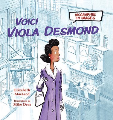Elizabeth MacLeod - Biographie En Images: Voici Viola Desmond, Inbunden