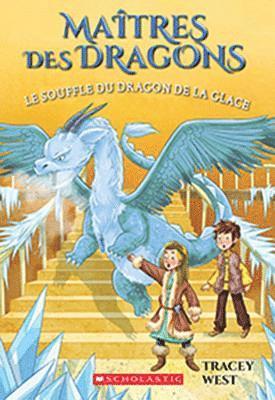 bokomslag Maîtres Des Dragons: N° 9 - Le Souffle Du Dragon de la Glace = Chill of the Ice Dragon