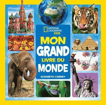 Elizabeth Carney - National Geographic Kids: Mon Grand Livre Du Monde, Inbunden