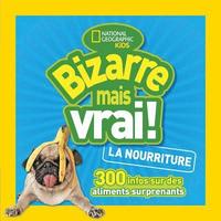 bokomslag National Geographic Kids: Bizarre Mais Vrai! La Nourriture