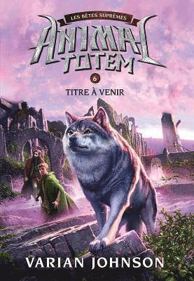 bokomslag Animal Totem: Les Bêtes Suprêmes: N° 6 - Griffe Du Chat Sauvage