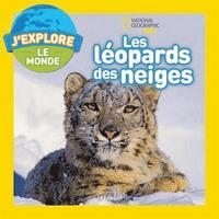 bokomslag National Geographic Kids: j'Explore Le Monde: Les Léopards Des Neiges