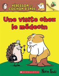 bokomslag Noisette: Hérisson Et Cochon d'Inde: N° 3 - Une Visite Chez Le Médecin