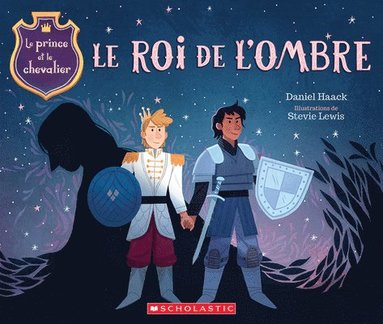 bokomslag Le Prince Et Le Chevalier: N° 2 - Le Roi de l'Ombre