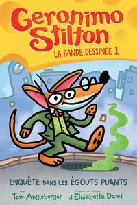 bokomslag Geronimo Stilton: La Bande Dessinée: N° 1 - Enquête Dans Les Égouts Puants