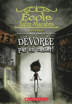 École Saint-Macabre: N° 2 - Dévorée Par Un Casier!