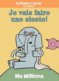 bokomslag Éléphant Et Rosie: Je Vais Faire une Sieste! = I Will Take a Nap!
