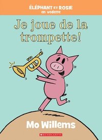 bokomslag Éléphant Et Rosie: Je Joue de la Trompette!
