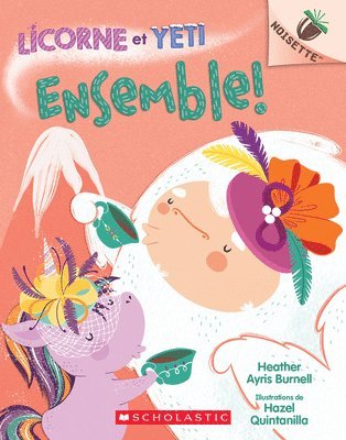 bokomslag Noisette: Licorne Et Yeti: N° 6 - Ensemble!