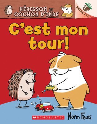 bokomslag Noisette: Hérisson Et Cochon d'Inde N° 5 - c'Est Mon Tour!